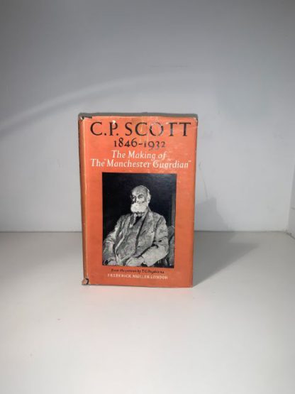 Scott, C.P - The Making Of The Manchester Guardian: 1846-1932