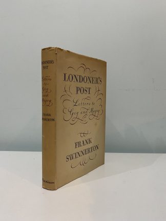 SWINNERTON, Frank - Londoner's Post: Letters To Gog and Magog